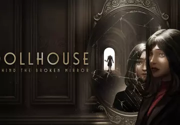 Twórcy gry Dollhouse: Behind the Broken ...