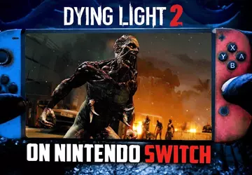 Wersja Dying Light 2 na Nintendo ...