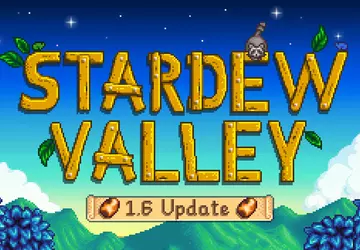 Aktualizacja 1.6 do gry Stardew Valley ...
